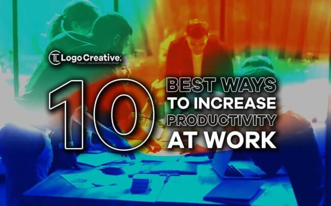 10 Best Ways to Increase Productivity at Work