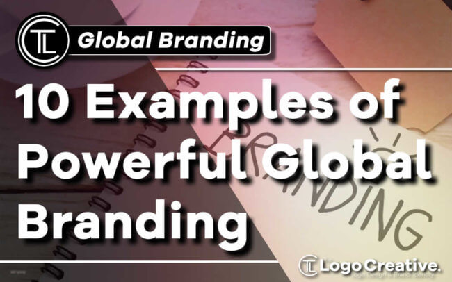 10 Examples of Powerful Global Branding