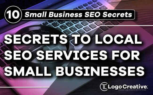 10 Secrets to Local SEO Services For Small Businesses
