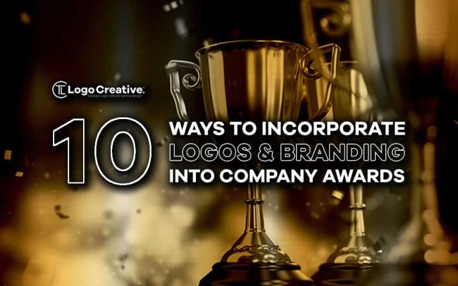 10 Ways to Incorporate Logos and Branding into Company Awards
