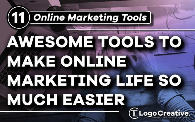 11 Awesome Tools That Can Make Your Online Marketing Life So Much Easier