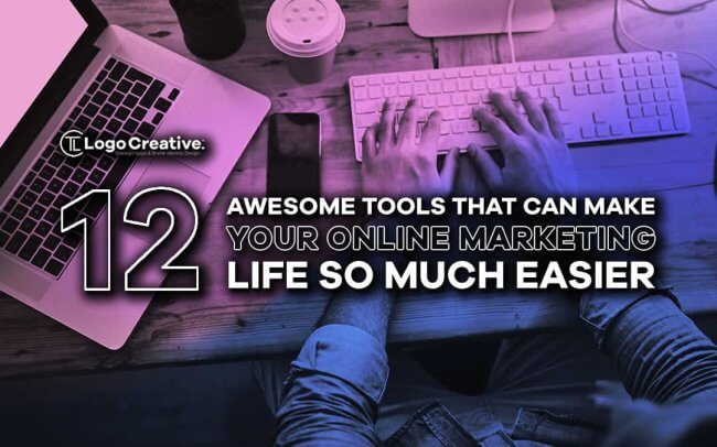 12 Awesome Tools That Can Make Your Online Marketing Life So Much Easier