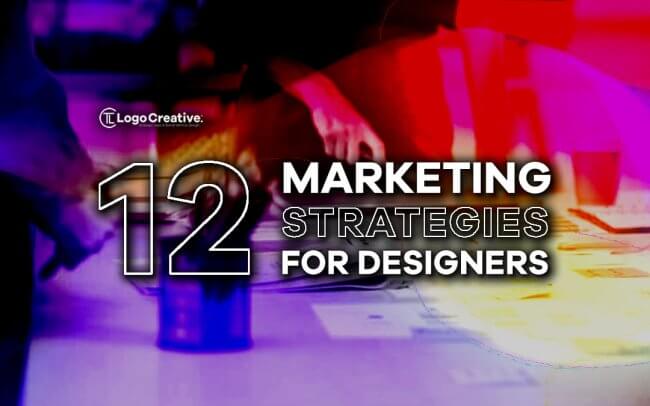 12 Marketing Strategies for Designers