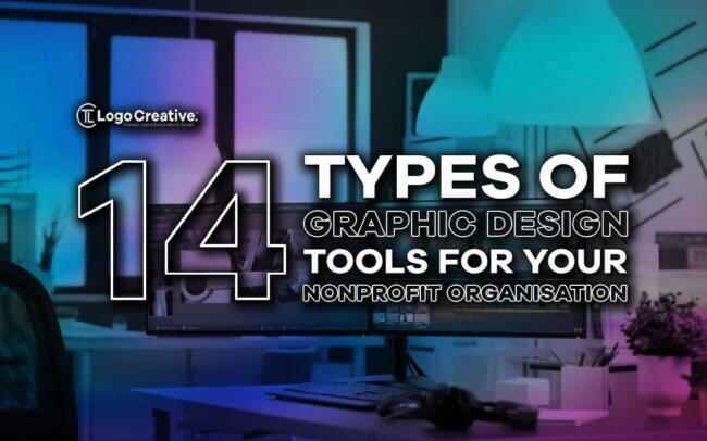 14 Types of Graphic Design Tools for Your Nonprofit Organisation!