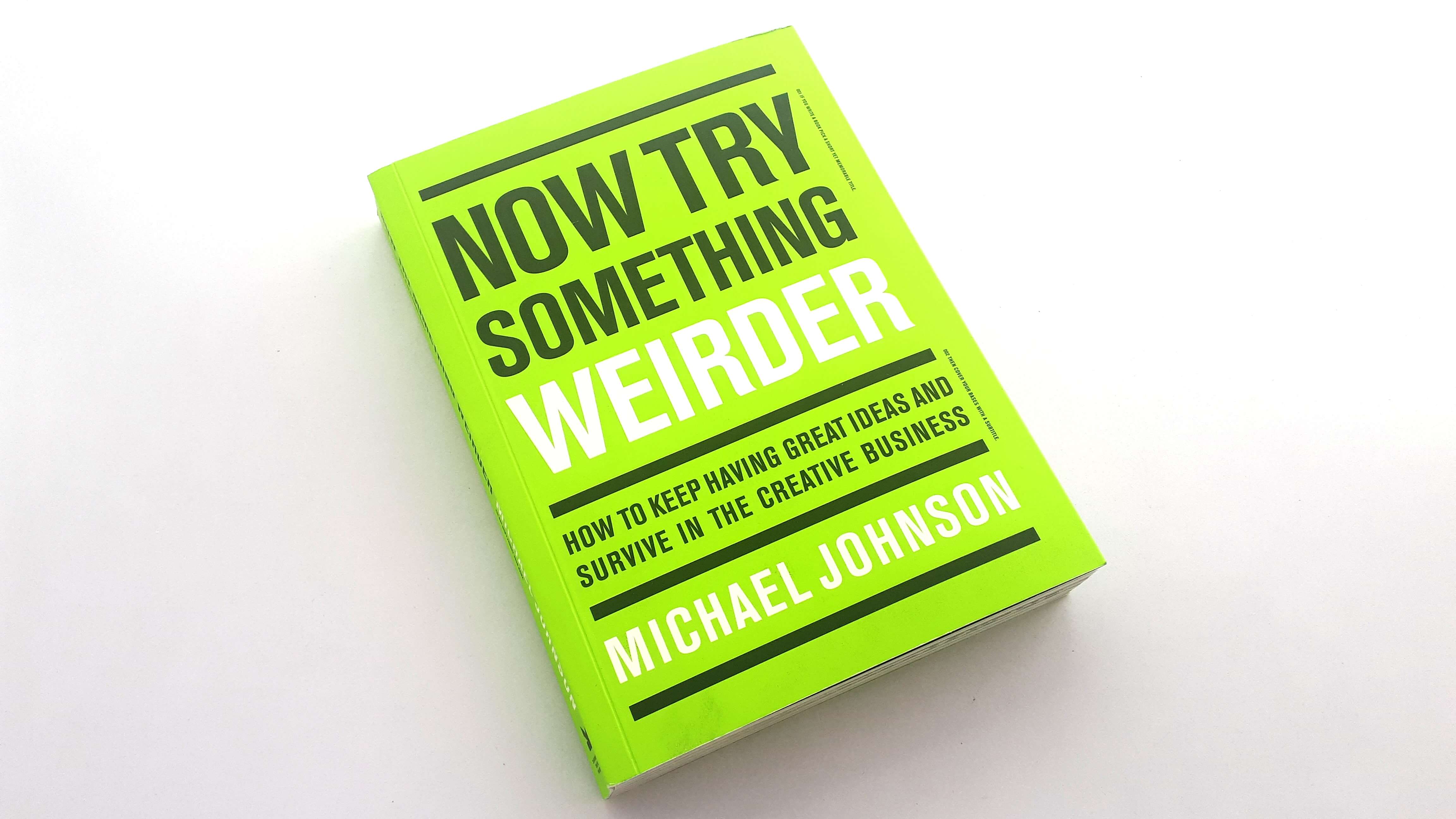 now try something weirder by michael johnson