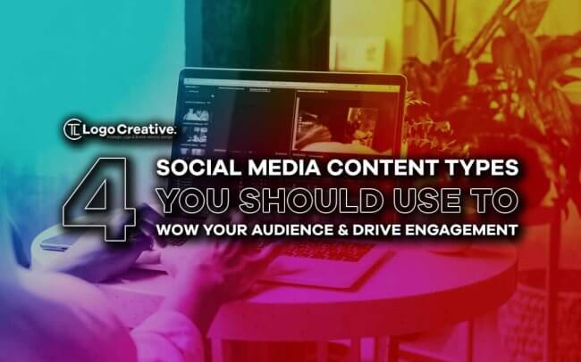 4 Social Media Content Types You Should Use to Wow Your Audience and Drive Engagement