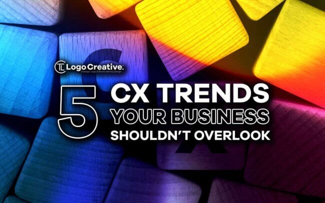 5 CX Trends Your Business Shouldn't Overlook This Year