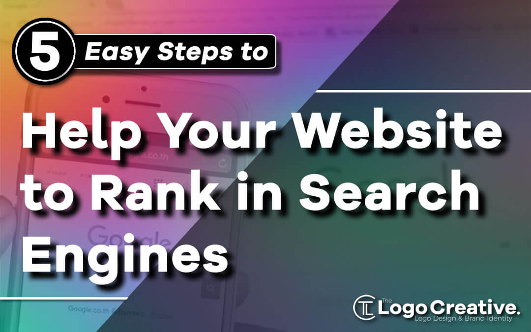 5 Easy Steps to Help Your Website to Rank in Search Engines - SEO