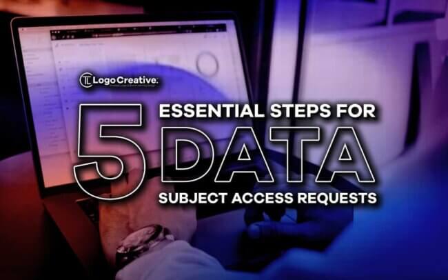 5 Essential Steps for Data Subject Access Requests