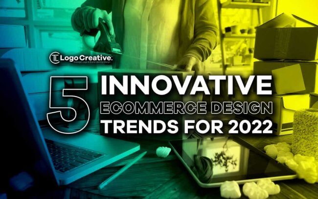5 Innovative eCommerce Design Trends for 2022