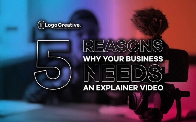 5 Reasons Why Your Business Needs an Explainer Video