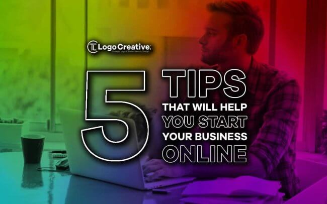 5 Tips that will Help you Start your Business Online