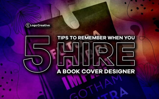 5 Tips to Remember When You Hire a Book Cover Designer