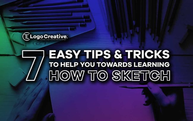 7 Easy Tips and Tricks to Help You Towards Learning How to Sketch