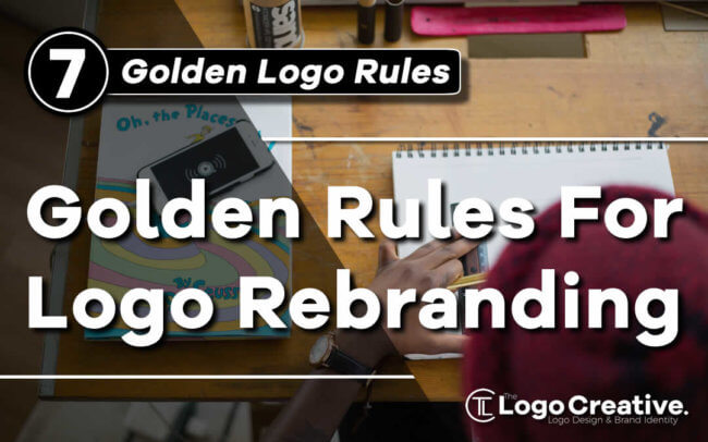 7 Golden Rules for Logo Rebranding
