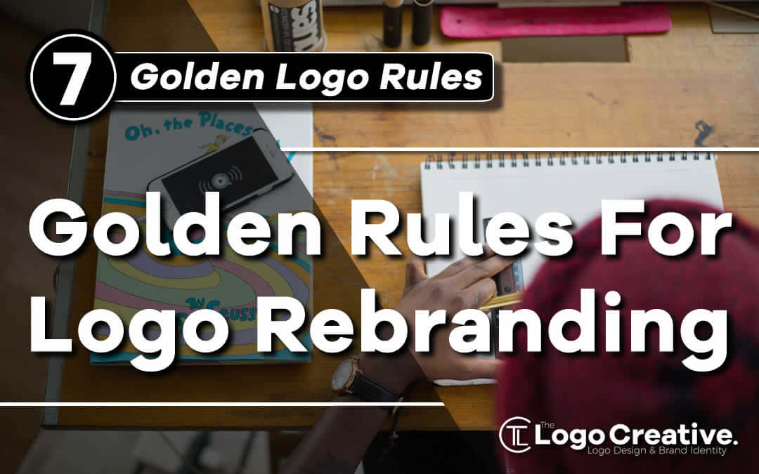 7 Golden Rules for Logo Rebranding - Logo Design
