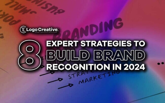 8 Expert Strategies To Build Brand Recognition in 2024