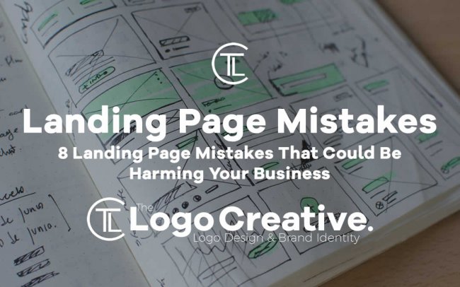 8 Landing Page Mistakes That Could Be Harming Your Business