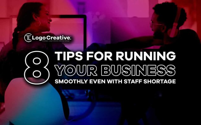 8 Tips for Running Your Business Smoothly Even with Staff Shortage