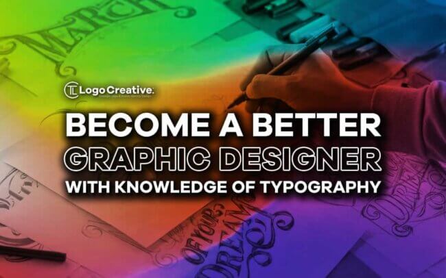 Be a Better Graphic Designer with Knowledge of Typography