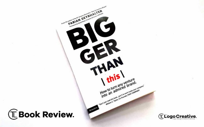 Bigger Than This - How to Turn Any Venture Into an Admired Brand by Fabian Geyrhalter