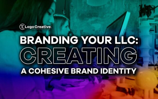 Branding Your LLC - Creating a Cohesive Brand Identity
