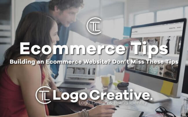 Building an Ecommerce Website? Don’t Miss These Tips