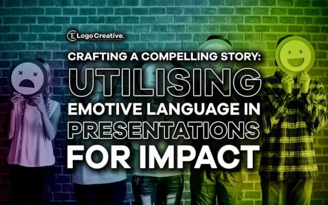 Crafting a Compelling Story - Utilising Emotive Language in Presentations for Impact
