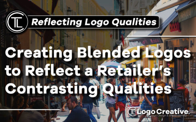 Creating Blended Logos to Reflect a Retailer’s Contrasting Qualities