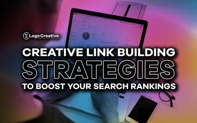 Creative Link Building Strategies to Boost Your Search Rankings