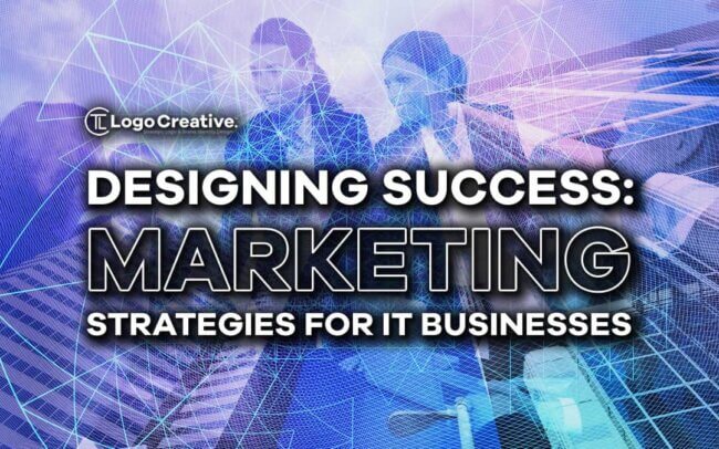 Designing Success - Marketing Strategies for IT Businesses