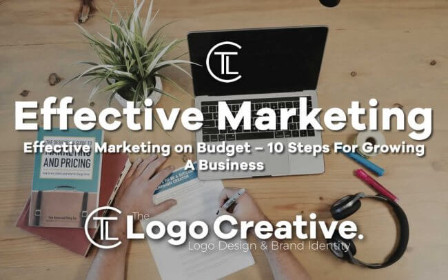 Effective Marketing on Budget – 10 Steps For Growing A Business