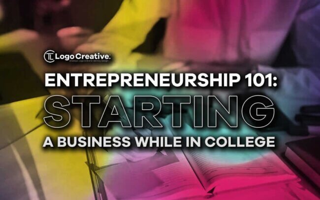 Entrepreneurship 101 - Starting a Business While in College