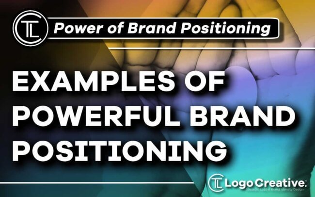 Examples of Powerful Brand Positioning