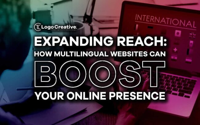 Expanding Reach - How Multilingual Websites Can Boost Your Online Presence