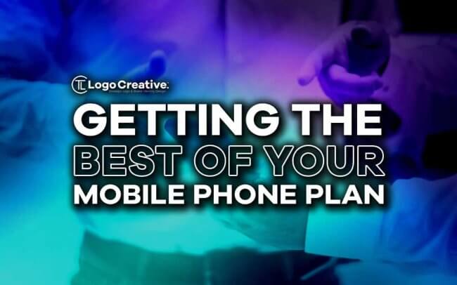 Getting the Best of your Mobile Phone Plan