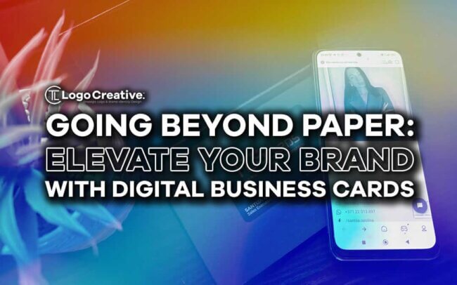 Going Beyond Paper - Elevate Your Brand with Digital Business Cards