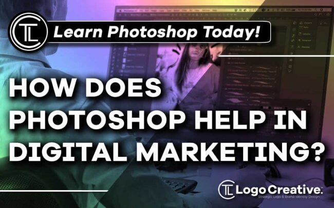How Does Photoshop Help In Digital Marketing