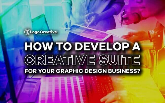 How To Develop a Creative Suite for Your Graphic Design Business