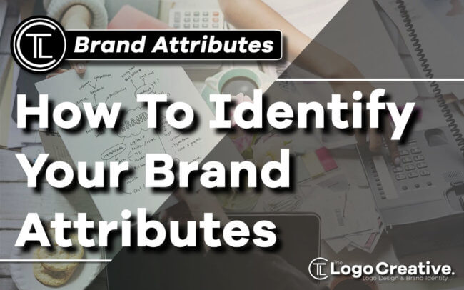 How To Identify Your Brand Attributes