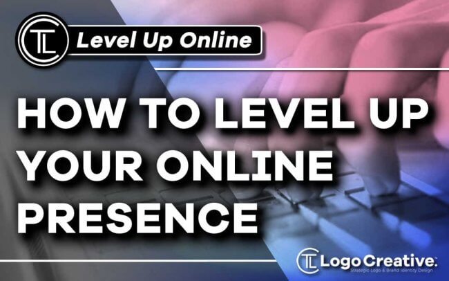 How To Level Up Your Online Presence