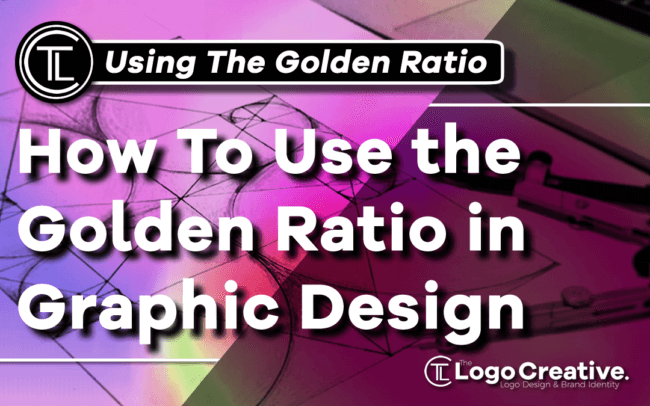 How To Use the Golden Ratio In Graphic Design