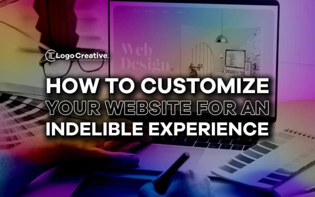 How to Customize Your Website for an Indelible Experience