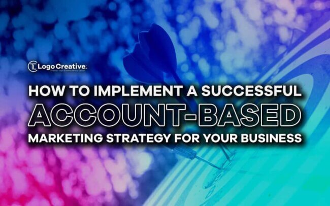 How to Implement a Successful Account-Based Marketing Strategy for Your Business