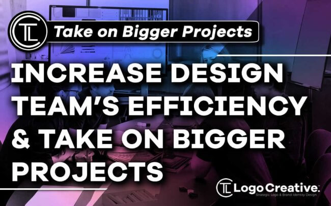How to Increase Your Design Team's Efficiency and Take on Bigger Projects