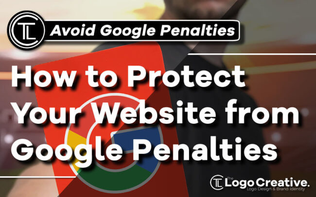 How to Protect Your Website from Google Penalties