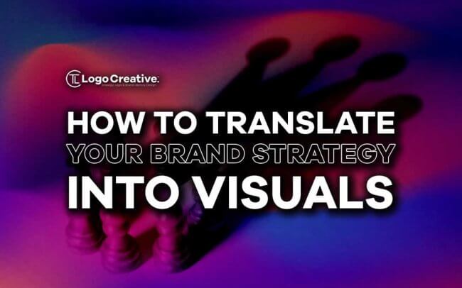 How to Translate Your Brand Strategy into Visuals