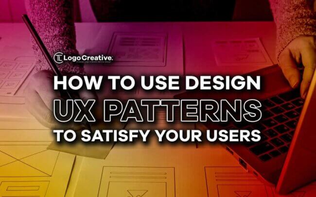 How to Use Design UX Patterns to Satisfy Your Users