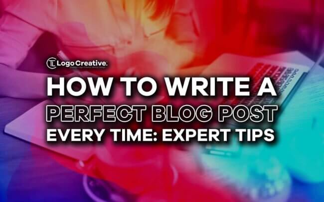 How to Write a Perfect Blog Post Every Time - Expert Tips