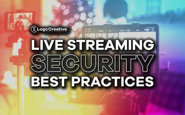 Live Streaming Security - Best Practices